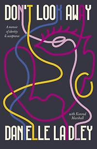 Don't Look Away: A memoir of identity & acceptance