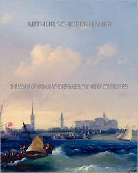 The Essays of Arthur Schopenhauer: Art Controversy