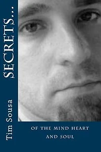 Secrets...: of the mind heart and soul