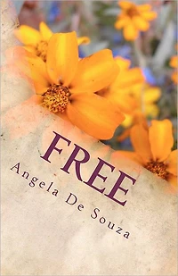 Free: Living Life the Way it was Meant to be Lived