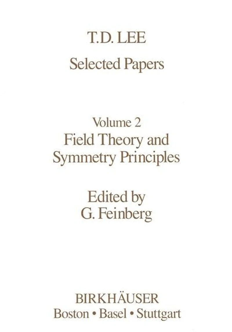 Selected Papers: Field Theory and Symmetry Principles
