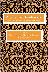 Profits and Professions: Essays Business Professional Ethics