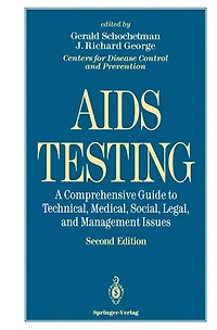 AIDS Testing: A Comprehensive Guide to Technical, Medical, Social, Legal, and Management Issues