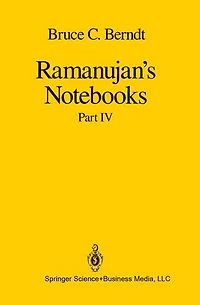 Ramanujan's Notebooks: Part IV
