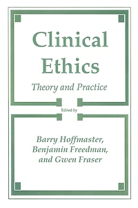 Clinical Ethics: Theory and Practice