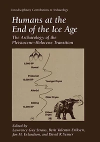 Humans at the End of Ice Age: Archaeology Pleistocene-Holocene Transition