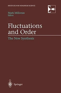 Fluctuations and Order: The New Synthesis