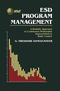 ESD Program Management: A Realistic Approach to Continuous Measurable Improvement Static Control