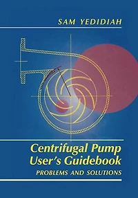 Centrifugal Pump User's Guidebook: Problems and Solutions