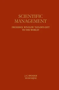 Scientific Management: Frederick Winslow Taylor's Gift to the World?