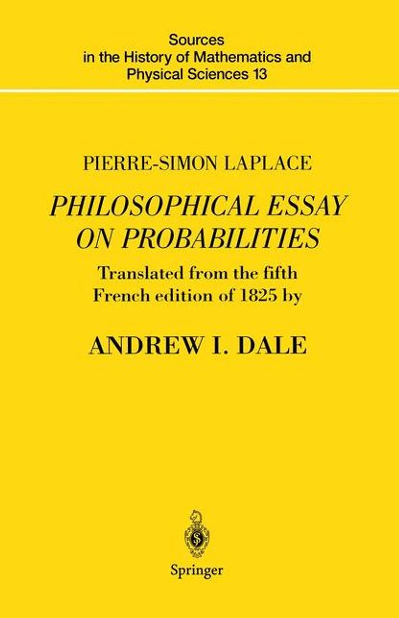 Pierre-Simon Laplace Philosophical Essay on Probabilities: Translated from the fifth French edition of 1825 With Notes by Translator