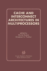 Cache and Interconnect Architectures Multiprocessors