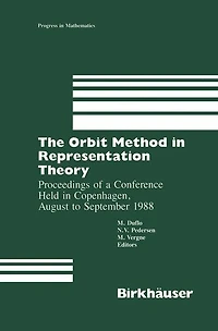 The Orbit Method Representation Theory: Proceedings of a Conference Held Copenhagen, August to September 1988
