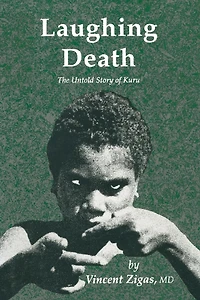 Laughing Death: The Untold Story of Kuru