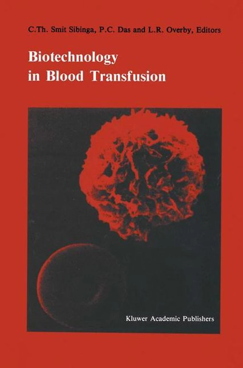 Biotechnology Blood transfusion: Proceedings of the Twelfth Annual Symposium on Transfusion, Groningen 1987, organized by Red Cross Bank Groningen-Drenthe