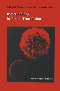 Biotechnology Blood transfusion: Proceedings of the Twelfth Annual Symposium on Transfusion, Groningen 1987, organized by Red Cross Bank Groningen-Drenthe