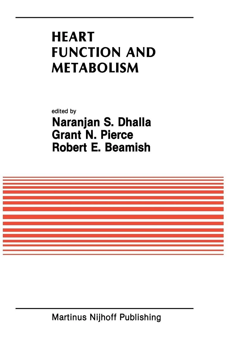Heart Function and Metabolism: Proceedings of the Symposium held at Eighth Annual Meeting American Section International Society for Research, July 8-11, 1986, Winnipeg, Canada