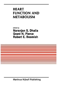 Heart Function and Metabolism: Proceedings of the Symposium held at Eighth Annual Meeting American Section International Society for Research, July 8-11, 1986, Winnipeg, Canada