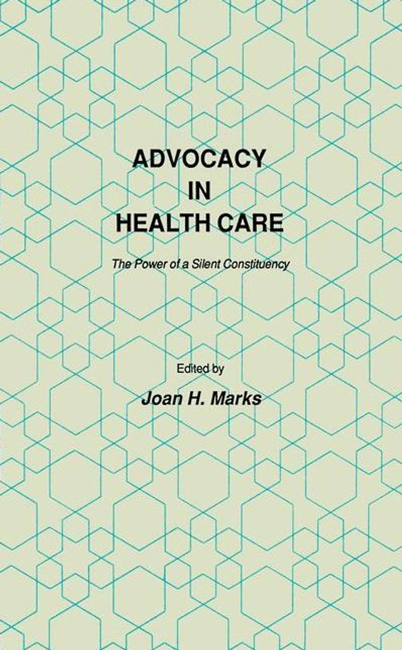 Advocacy Health Care: The Power of a Silent Constituency