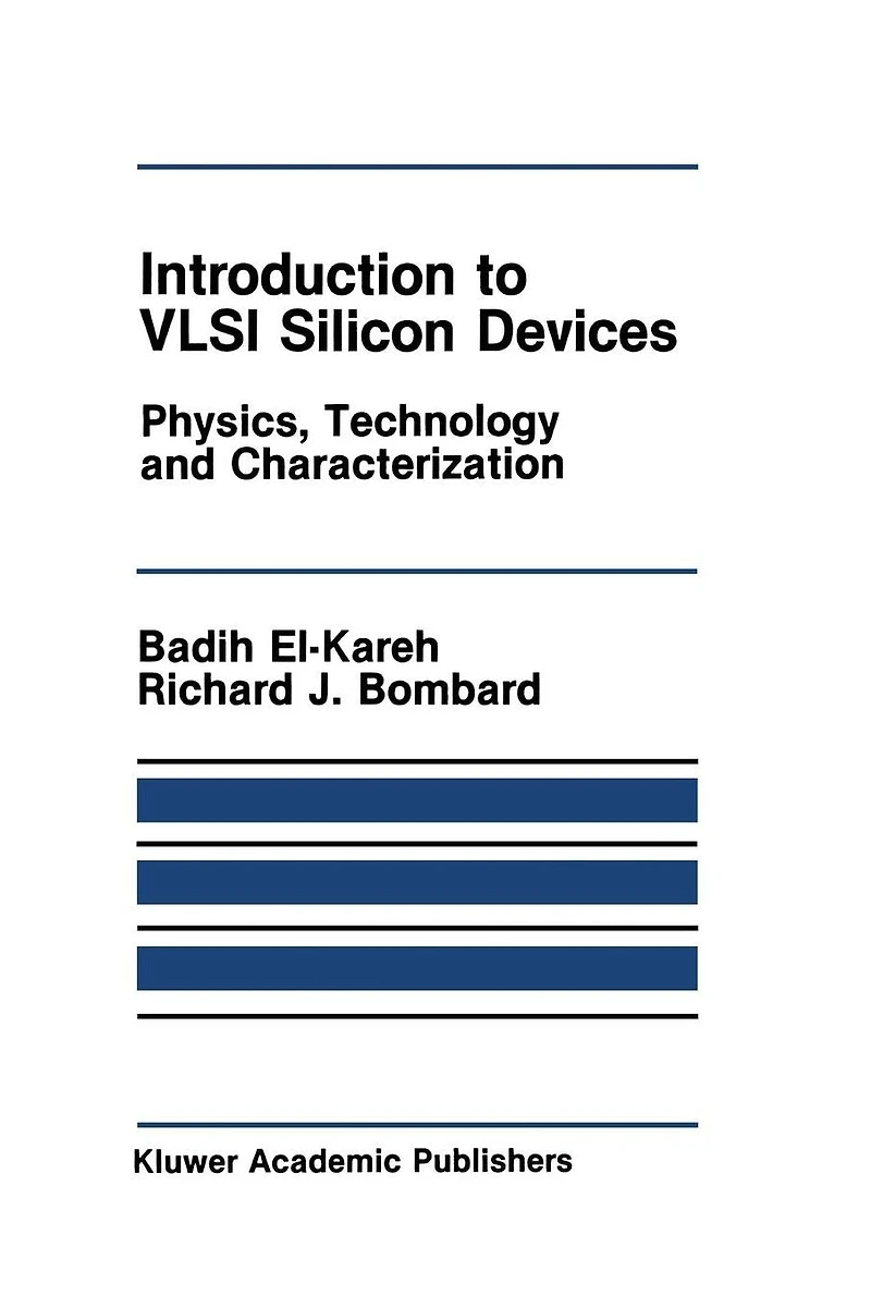 Introduction to VLSI Silicon Devices: Physics, Technology and Characterization
