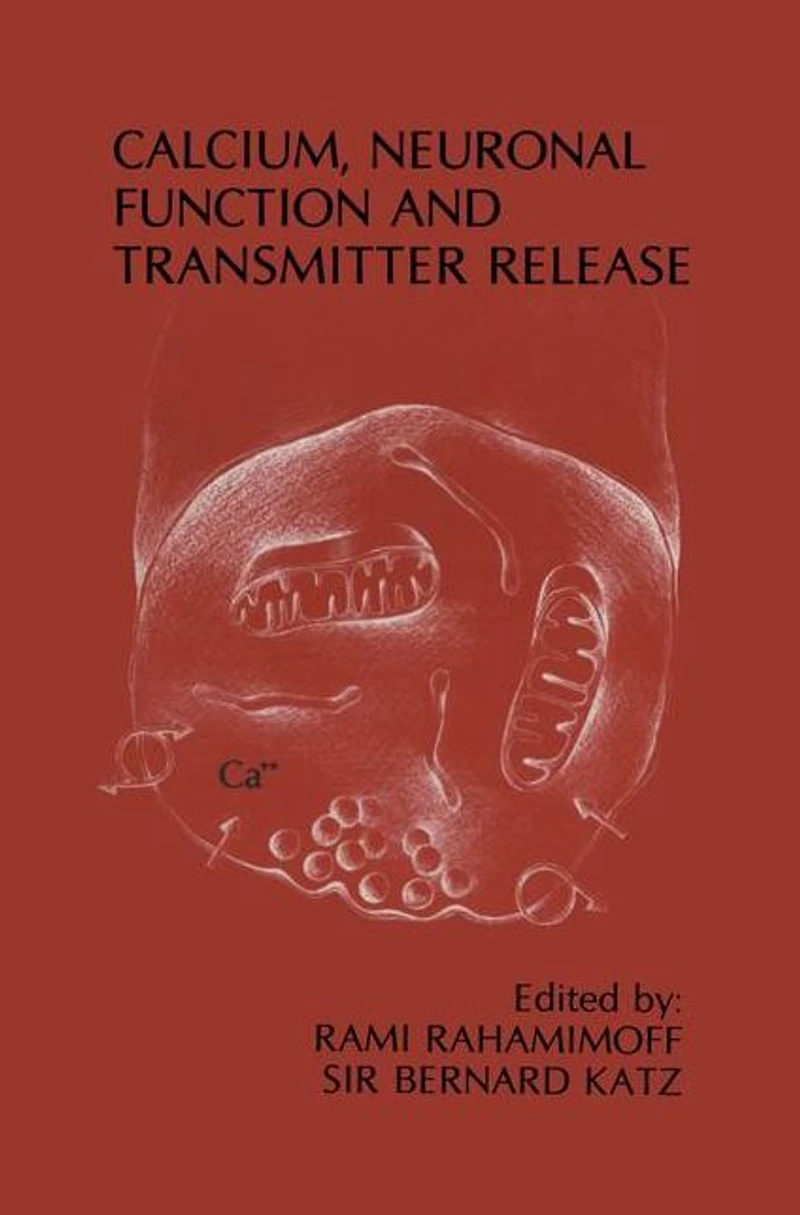 Calcium, Neuronal Function and Transmitter Release: Proceedings of the Symposium on Release held at International Congress Physiology Jerusalem, Israel-August 28-31, 1984