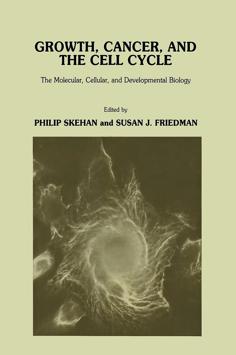 Growth, Cancer, and The Cell Cycle: Molecular, Cellular, Developmental Biology