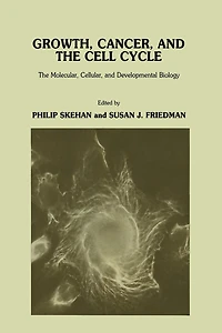 Growth, Cancer, and The Cell Cycle: Molecular, Cellular, Developmental Biology