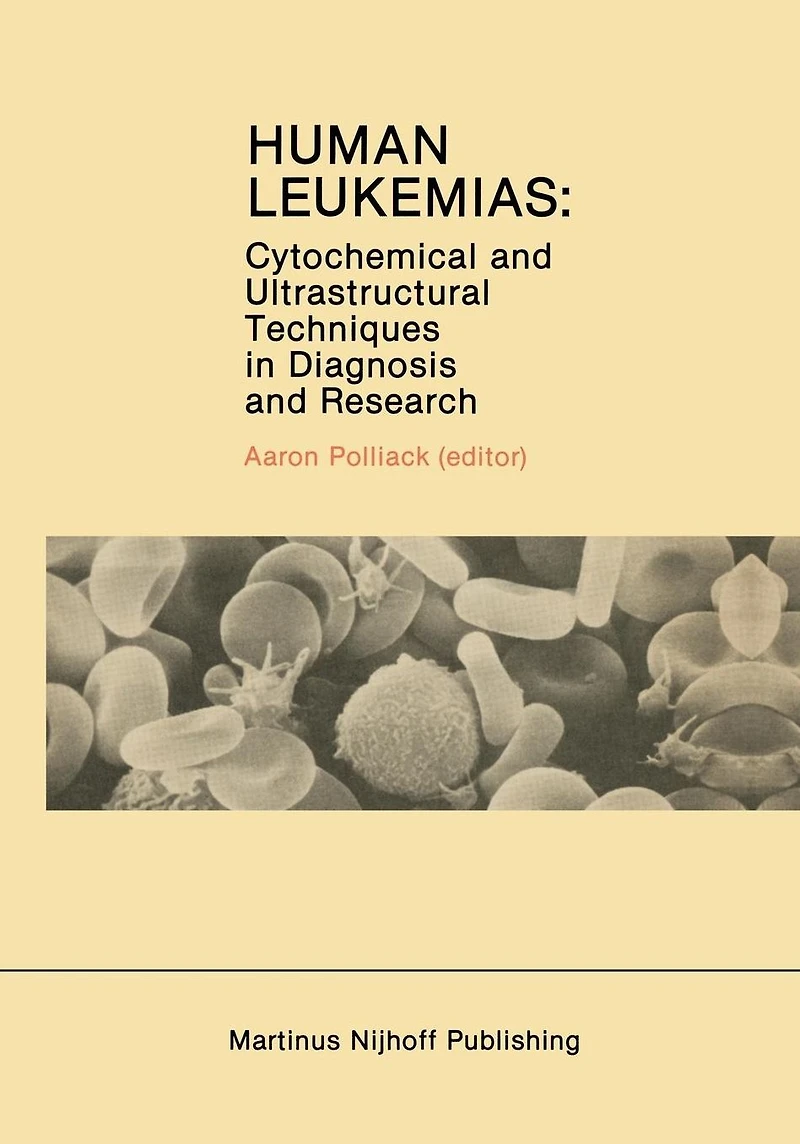 Human Leukemias: Cytochemical and Ultrastructural Techniques Diagnosis Research