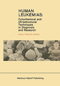Human Leukemias: Cytochemical and Ultrastructural Techniques Diagnosis Research