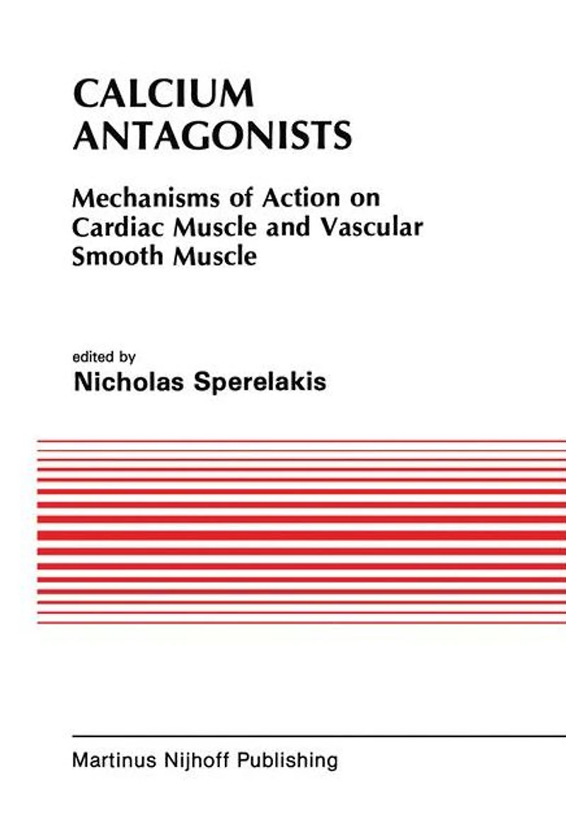 Calcium Antagonists: Mechanism of Action on Cardiac Muscle and Vascular Smooth