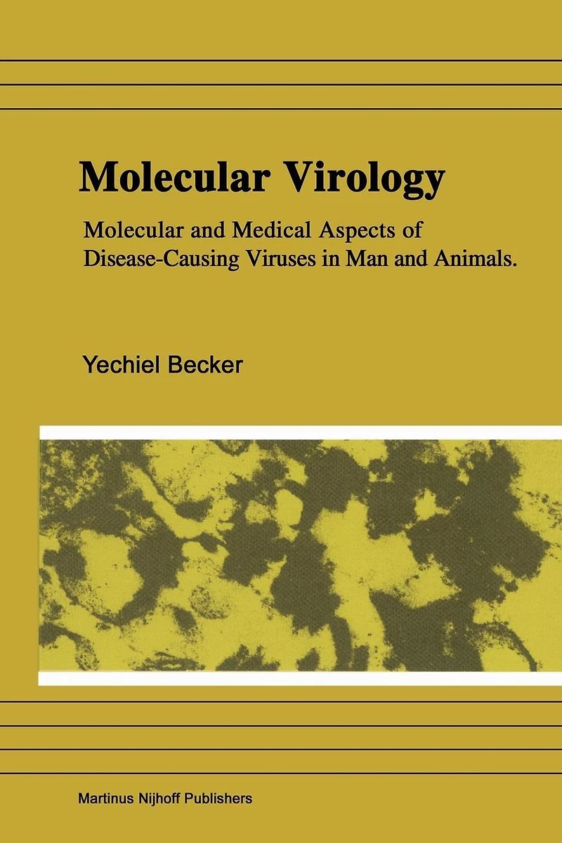 Molecular Virology: and Medical Aspects of Disease-Causing Viruses Man Animals