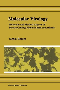 Molecular Virology: and Medical Aspects of Disease-Causing Viruses Man Animals