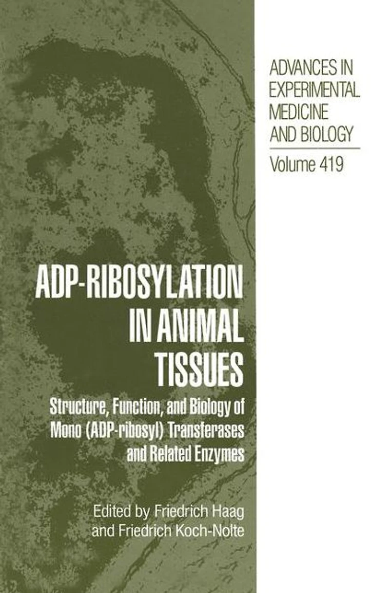 ADP Ribosylation Animal Tissues: Structure, Function, and Biology of Mono (ADP-Ribosyl) Transferases Related Enzymes