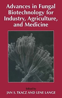 Advances Fungal Biotechnology for Industry, Agriculture, and Medicine