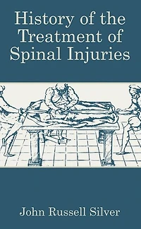 History of the Treatment Spinal Injuries