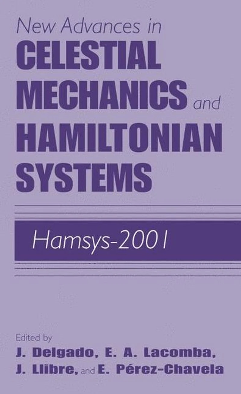 New Advances Celestial Mechanics and Hamiltonian Systems: HAMSYS-2001
