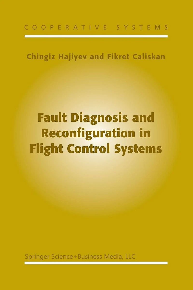 Fault Diagnosis and Reconfiguration Flight Control Systems
