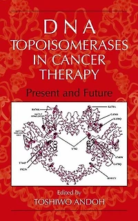 DNA Topoisomerases Cancer Therapy: Present and Future
