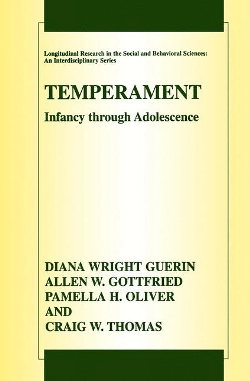 Temperament: Infancy through Adolescence The Fullerton Longitudinal Study