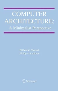 Computer Architecture: A Minimalist Perspective