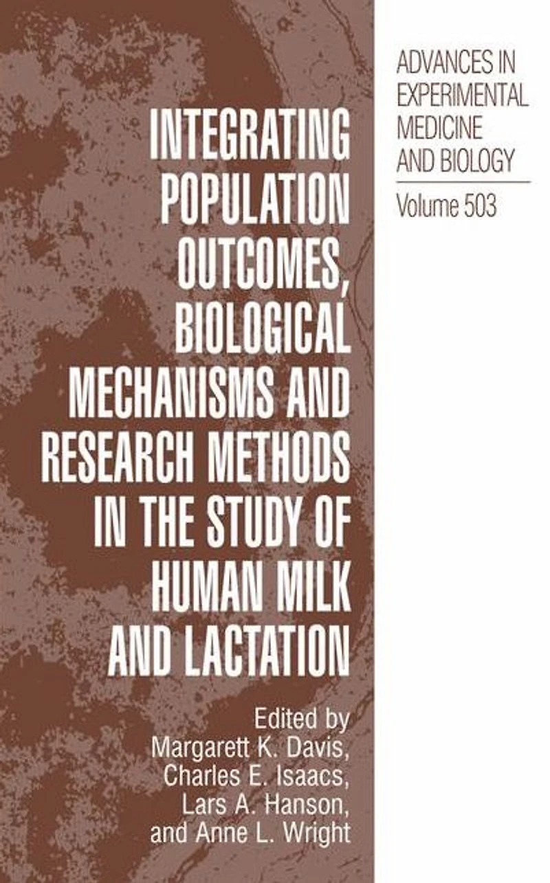 Integrating Population Outcomes, Biological Mechanisms and Research Methods the Study of Human Milk Lactation