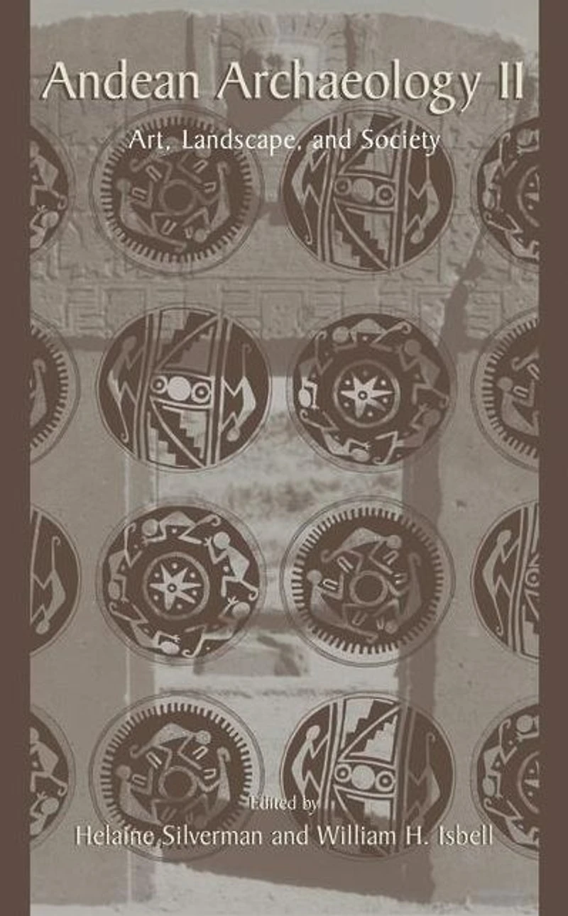 Andean Archaeology II: Art, Landscape, and Society