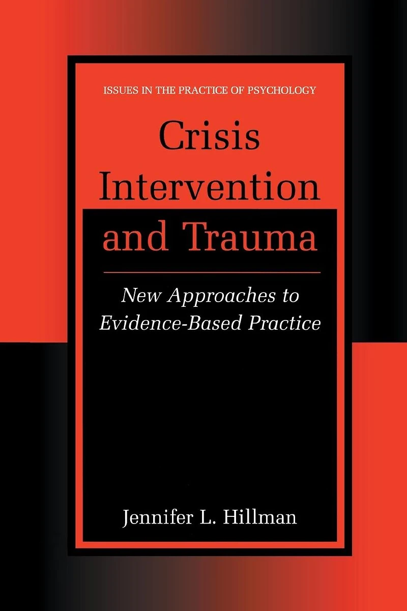 Crisis Intervention and Trauma: New Approaches to Evidence-Based Practice