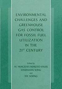 Environmental Challenges and Greenhouse Gas Control for Fossil Fuel Utilization the 21st Century