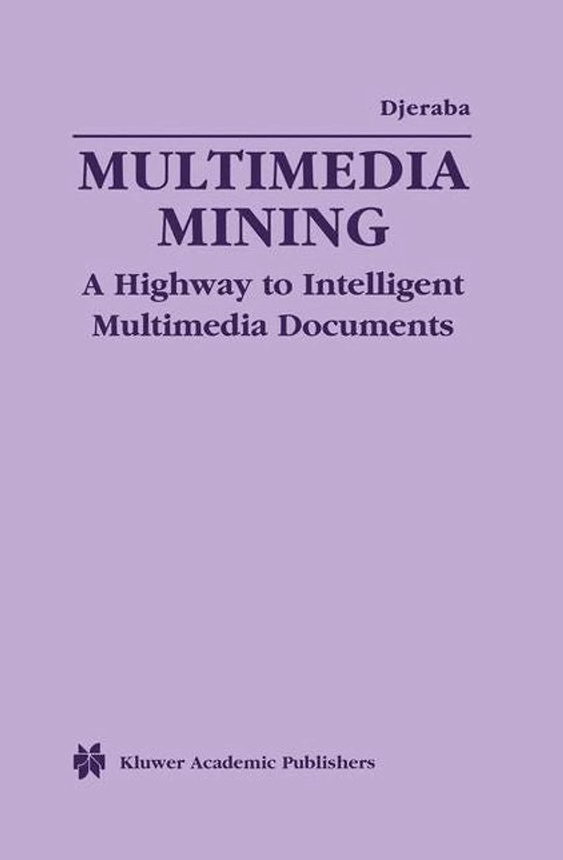 Multimedia Mining: A Highway to Intelligent Documents