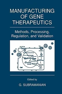 Manufacturing of Gene Therapeutics: Methods, Processing, Regulation