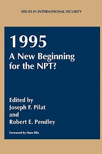 1995: A New Beginning for the NPT? (Issues International Security Series)