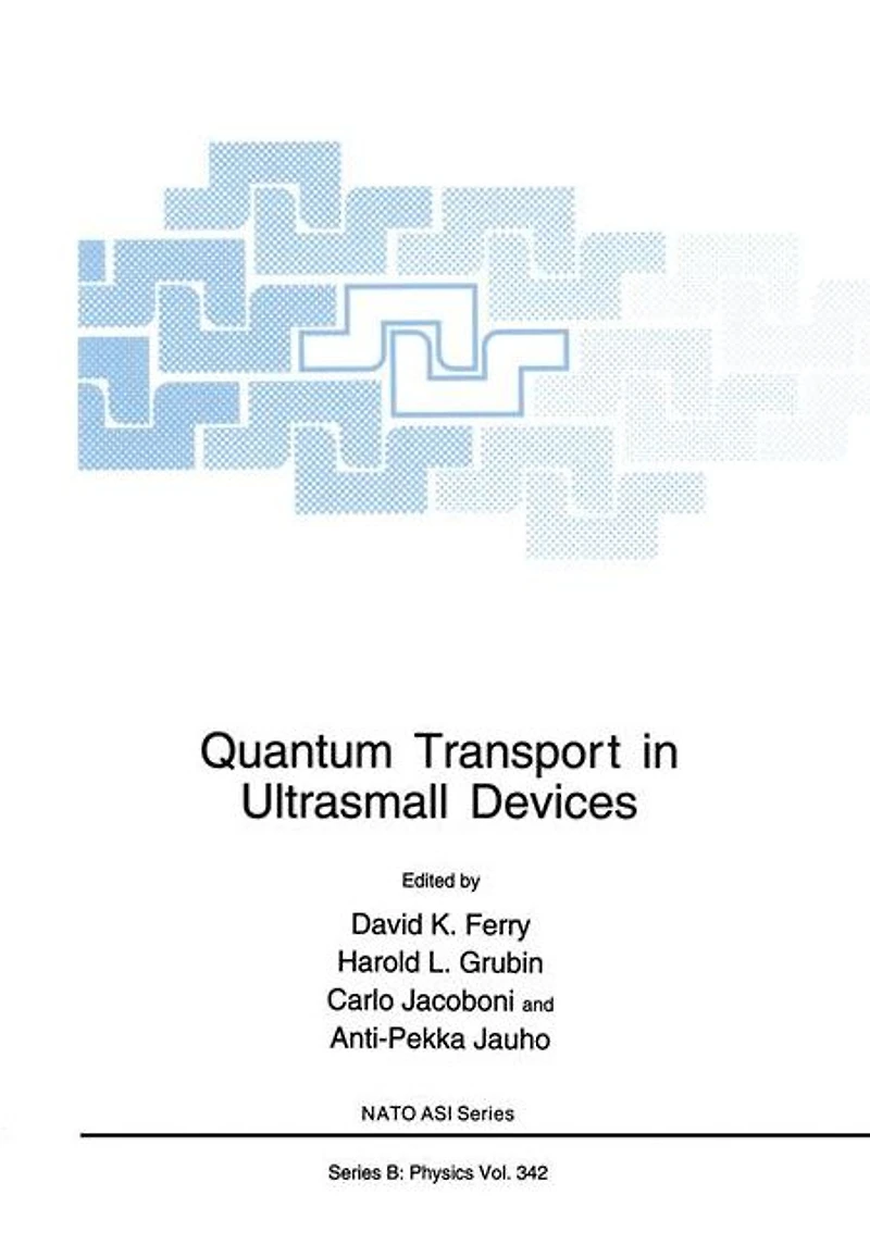 Quantum Transport Ultrasmall Devices: Proceedings of a NATO Advanced Study Institute on Devices, held July 17-30, 1994, II Ciocco, Italy
