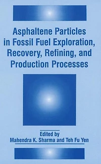Asphaltene Particles Fossil Fuel Exploration, Recovery, Refining, and Production Processes