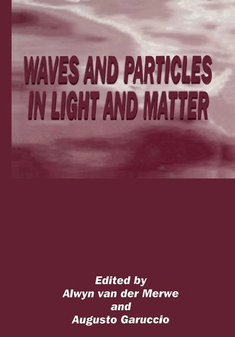 Waves and Particles Light Matter